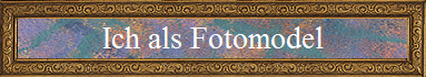 Ich als Fotomodel